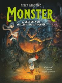 Monster – stora boken om världens värsta vidunder by Peter Bergting, Johanna Strömqvist, Moa Edlund