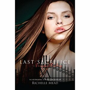 Last Sacrifice by Richelle Mead