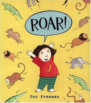 Roar! by Tor Freeman