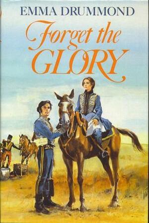 Forget The Glory by Emma Drummond