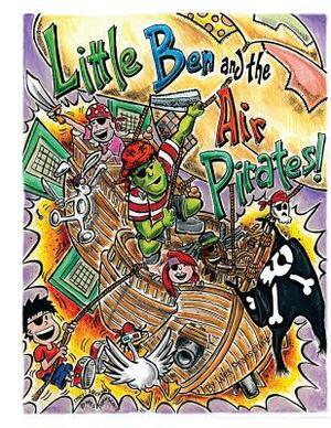 Little Ben and the Air Pirates by Teresa Johnston