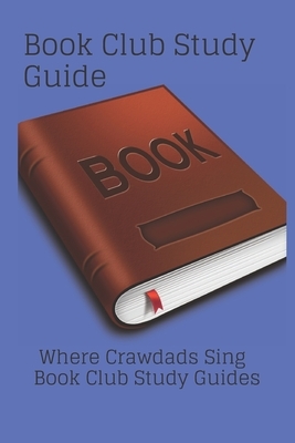 Book Club Study Guide: : Where Crawdads Sing Book Club Study Guides by Michael David