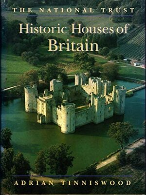 The National Trust: Historic Houses of Britain by Adrian Tinniswood