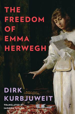 The Freedom of Emma Herwegh by Dirk Kurbjuweit