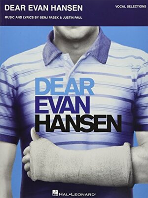 Dear Evan Hansen: Vocal Selections by Benj Pasek