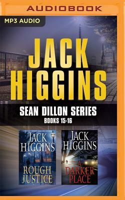 Jack Higgins - Sean Dillon Series: Books 15-16: Rough Justice, a Darker Place by Jack Higgins