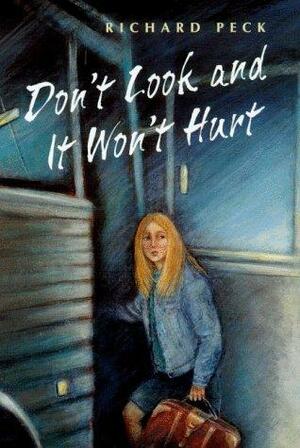 Don't Look and It Won't Hurt by Richard Peck