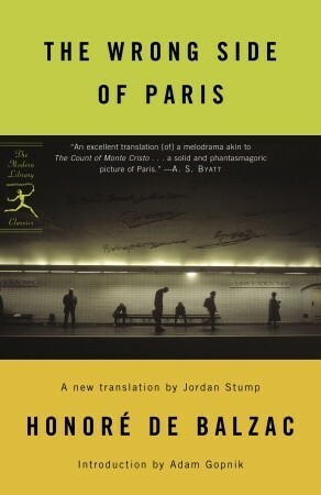 The Wrong Side of Paris by Honoré de Balzac, Adam Gopnik, Jordan Stump