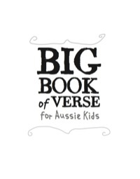 The Big Book of Verse for Aussie Kids by Jim Haynes