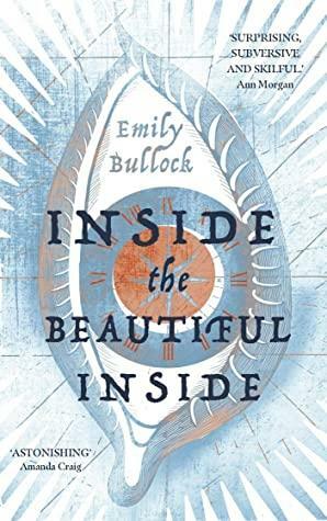 Inside the Beautiful Inside by Emily Bullock