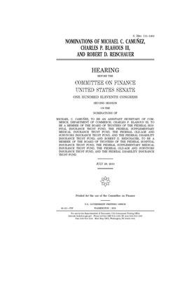 Nominations of Michael C. Camuñez, Charles P. Blahous III, and Robert D. Reischauer by Committee on Finance (senate), United States Senate, United States Congress