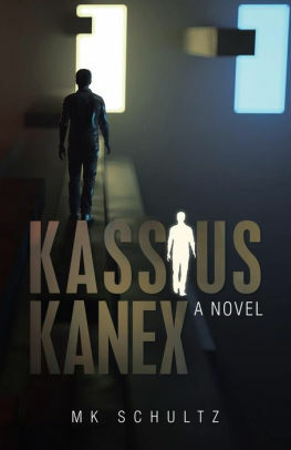 Kassius Kanex: A Novel by M.K. Schultz