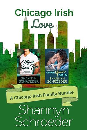 Chicago Irish Love: A Two-Book Contemporary Romance Bundle by Shannyn Schroeder