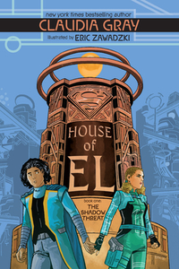 House of El Book One: The Shadow Threat by Claudia Gray