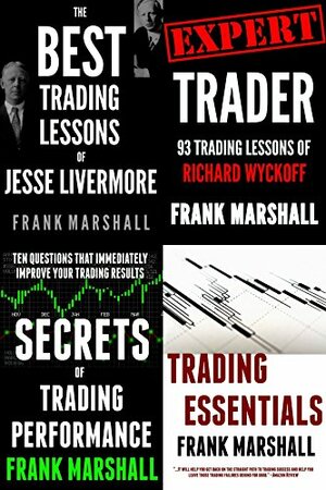 Trading for a Living (4 Books in 1): Jesse Livermore, Richard Wyckoff, Trading Essentials, and Secrets of Trading Performance by Frank Marshall