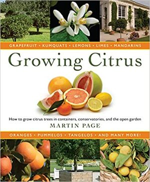 Growing Citrus: The Essential Gardener's Guide by Martin Page