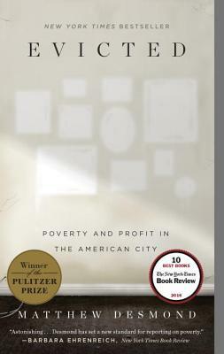 Evicted: Poverty and Profit in the American City by Matthew Desmond
