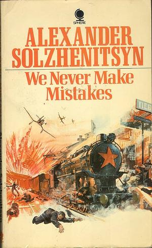 We Never Make Mistakes: Two Short Novels by Aleksandr Solzhenitsyn, Aleksandr Solzhenitsyn