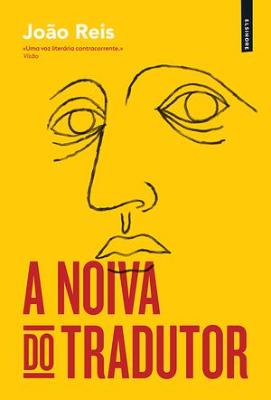 A Noiva do Tradutor by João Reis