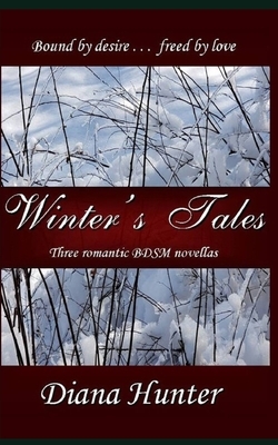 Winter's Tales: Three romantic BDSM novellas by Diana Hunter
