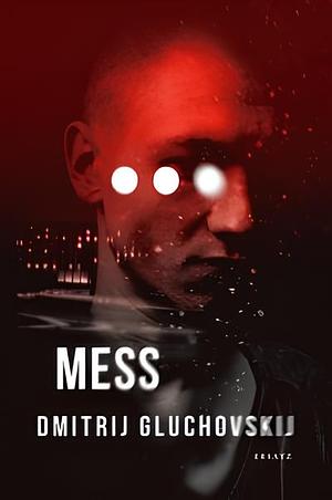 Mess by Dmitrij Gluchovskij