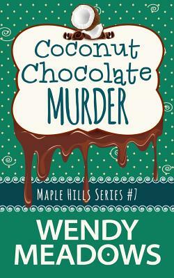 Coconut Chocolate Murder by Wendy Meadows