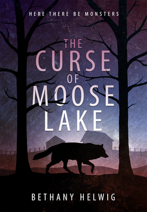 The Curse of Moose Lake by Bethany Helwig