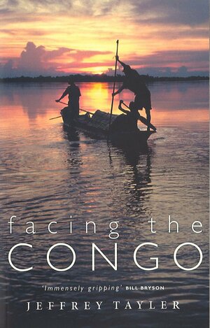 Facing the Congo by Jeffrey Tayler