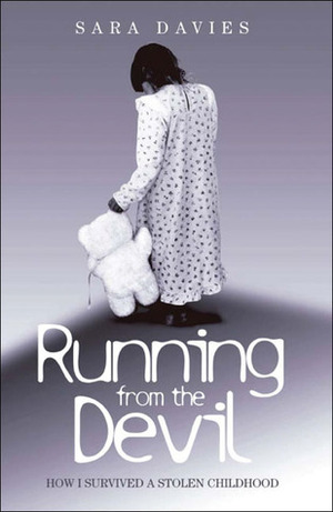 Running from the Devil: How I Survived a Stolen Childhood by Sara Davies