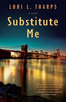 Substitute Me by Lori L. Tharps