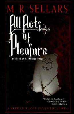 All Acts of Pleasure by M.R. Sellars