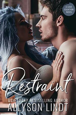 Restraint by Allyson Lindt