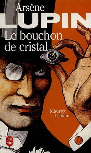 Le bouchon de cristal by Maurice Leblanc