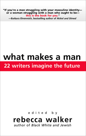 What Makes a Man by Rebecca Walker