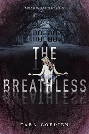 The Breathless by Tara Goedjen
