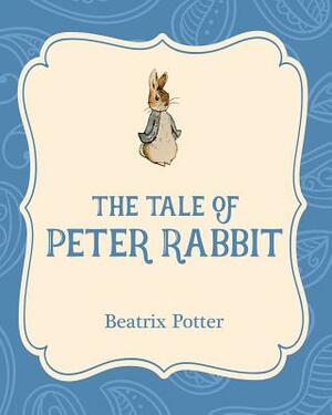 The Tale of Peter Rabbit by Beatrix Potter