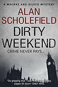 Dirty Weekend by Alan Scholefield
