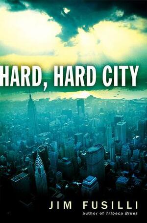 Hard, Hard City by Jim Fusilli
