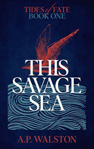 This Savage Sea by A.P. Walston
