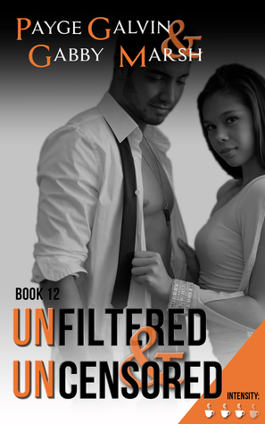 Unfiltered & Uncensored by Payge Galvin