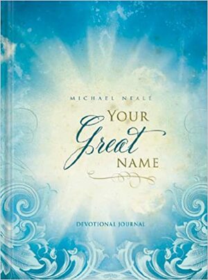Your Great Name by Michael Neale