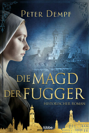 Die Magd der Fugger by Peter Dempf