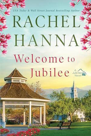 Welcome To Jubilee by Rachel Hanna