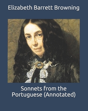 Sonnets from the Portuguese (Annotated) by Elizabeth Barrett Browning