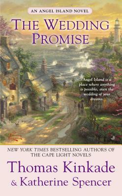 The Wedding Promise: An Angel Island Novel by Thomas Kinkade, Katherine Spencer