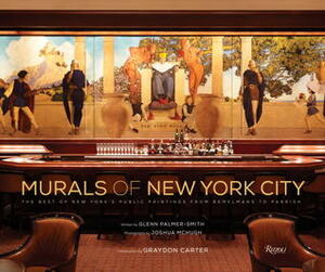 Murals of New York City: The Best of New York's Public Paintings from Bemelmans to Parrish by Glenn Palmer-Smith