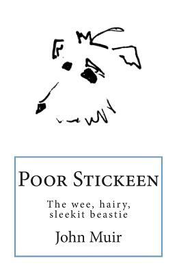 Poor Stickeen: The Wee Hairy Sleekit Beastie by John Muir