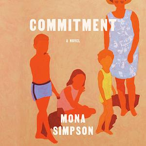 Commitment by Mona Simpson