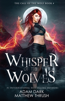 Whisper of the Wolves: A Paranormal Urban Fantasy Shapeshifter Romance by Matthew Thrush, Adam Dark