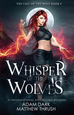 Whisper of the Wolves: A Paranormal Urban Fantasy Shapeshifter Romance by Adam Dark, Matthew Thrush